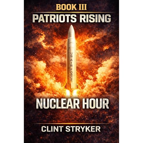 Patriots Rising: Nuclear Hour