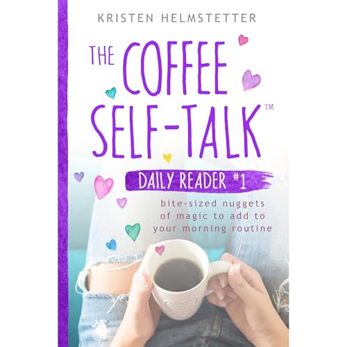 The Coffee Self-Talk Daily Reader #1