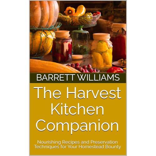 The Harvest Kitchen Companion by Barrett Williams