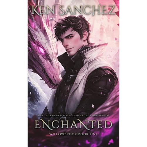 Enchanted (Willowbrook Book One) by Ken Sanchez