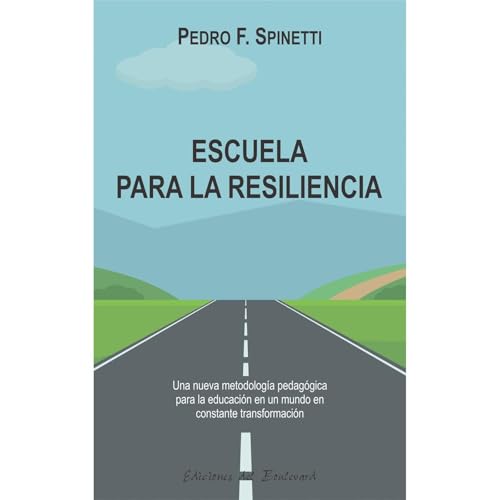Escuela para la RESILIENCIA by Pedro F. Spinetti