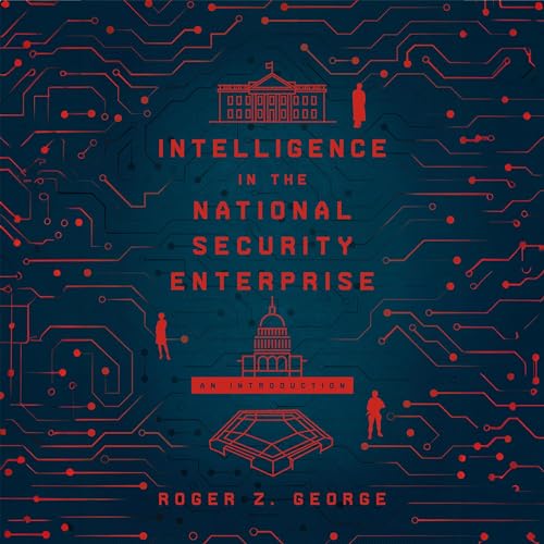 Intelligence in the National Security Enterprise