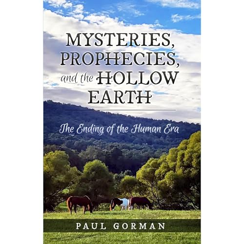 Mysteries, Prophecies, and the Hollow Earth