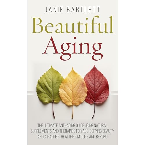 Beautiful Aging by Janie Bartlett