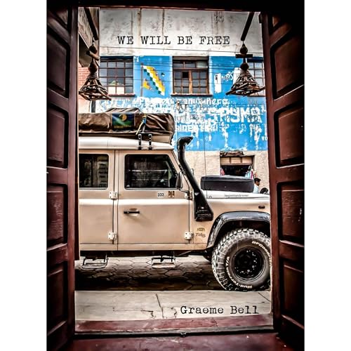 We Will Be Free by Graeme Robert Bell