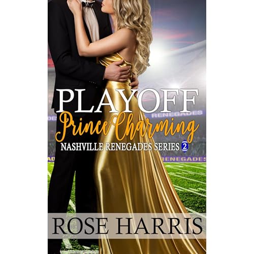 Playoff Prince Charming by Rose Harris