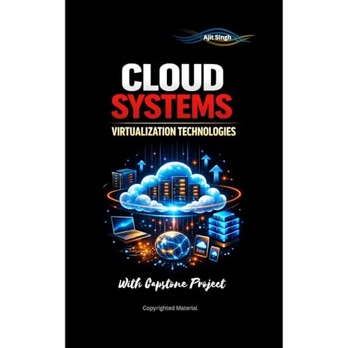 Cloud Systems: Virtualization Technologies by Ajit Singh