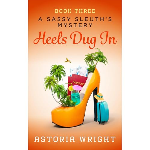 Heels Dug In by Astoria Wright