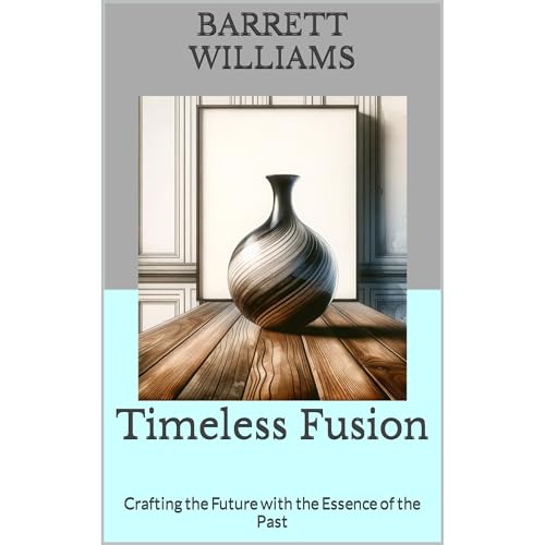 Timeless Fusion by Barrett Williams
