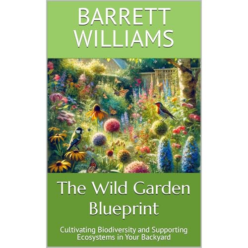 The Wild Garden Blueprint by Barrett Williams