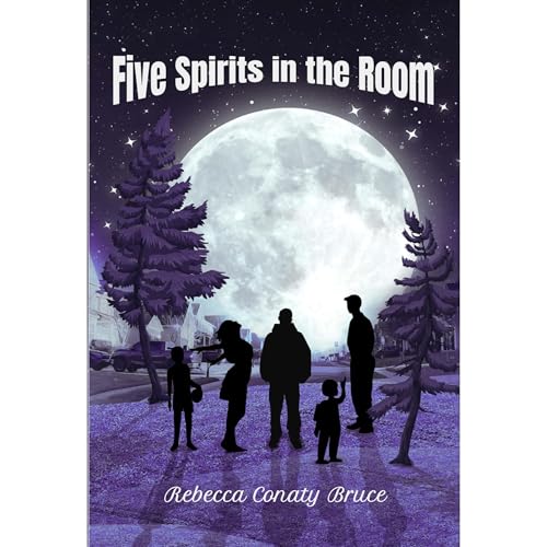 Five Spirits in the Room by Rebecca Conaty Bruce