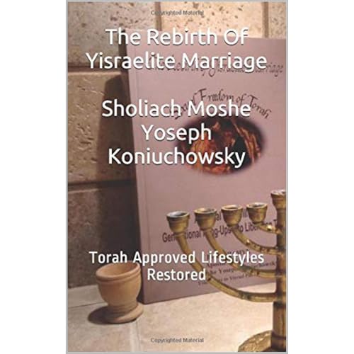 The Rebirth Of Yisraelite Marriage
