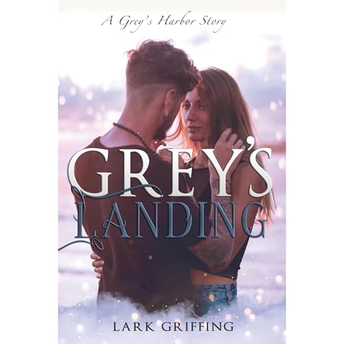 Grey's Landing by Lark Griffing