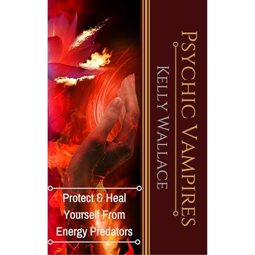 Psychic Vampires - How To Protect and Heal Yourself From Energy Predators