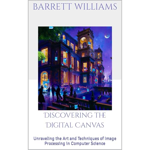 Discovering the Digital Canvas by Barrett Williams