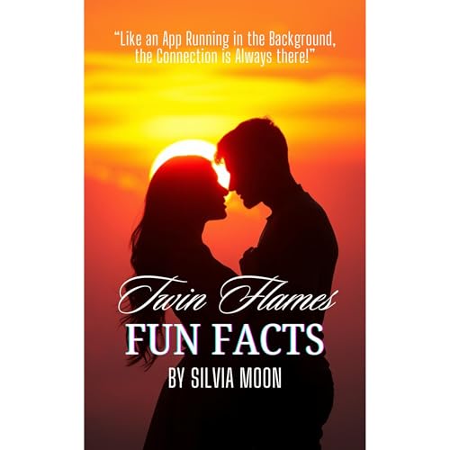 FUN FACTS ABOUT TWIN FLAMES by Silvia Moon