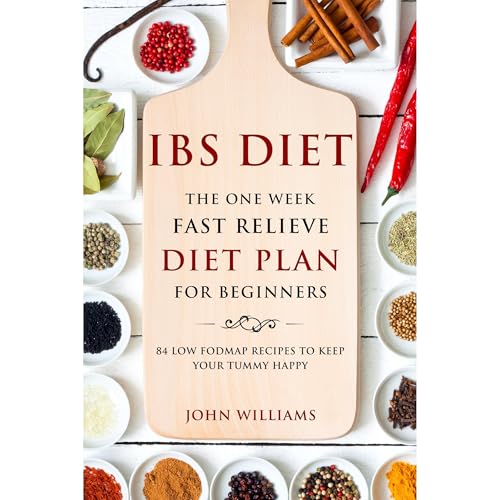 IBS Diet: The One Week Fast Relieve Diet Plan for Beginner’s