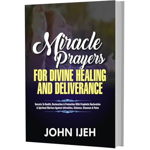MIRACLE PRAYERS FOR DIVINE HEALING & DELIVERANCE