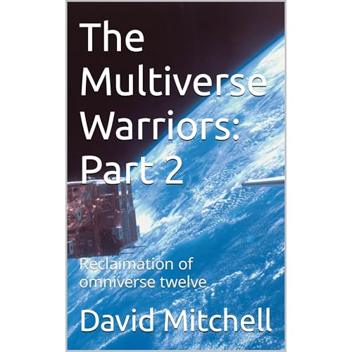 The Multiverse Warriors: Part 2