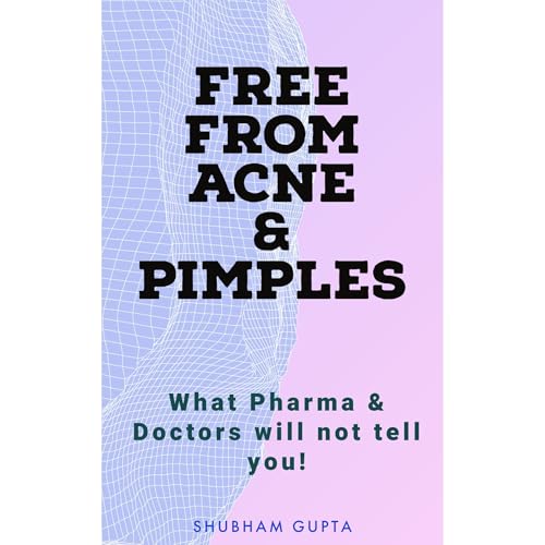 Free from Acne & Pimples by Shubham Gupta