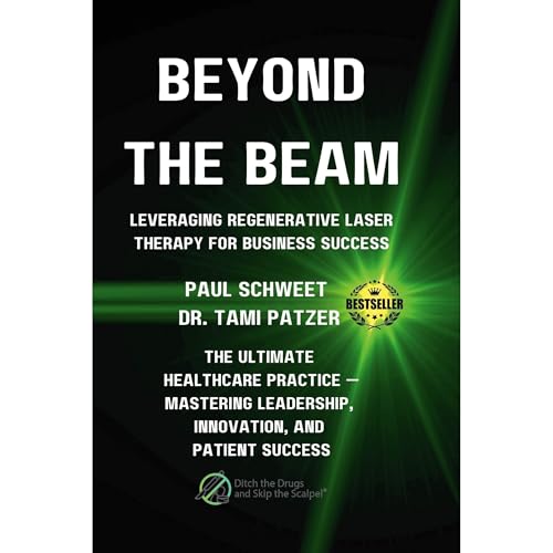BEYOND THE BEAM: LEVERAGING REGENERATIVE LASER THERAPY FOR BUSINESS SUCCESS