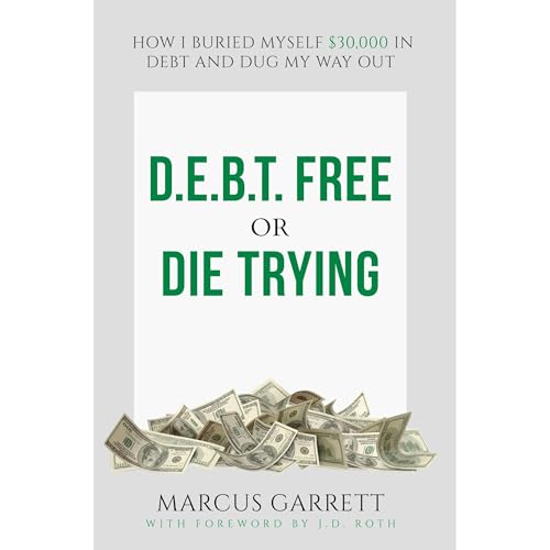 DEBT Free or Die Trying by Marcus Garrett