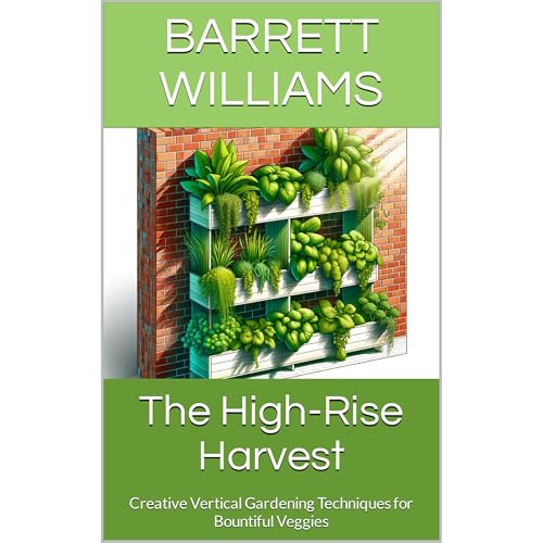 The High-Rise Harvest by Barrett Williams