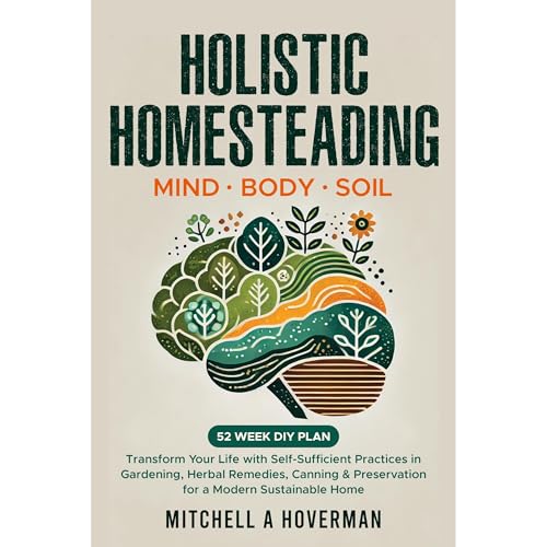 Holistic Homesteading | Mind Body Soil