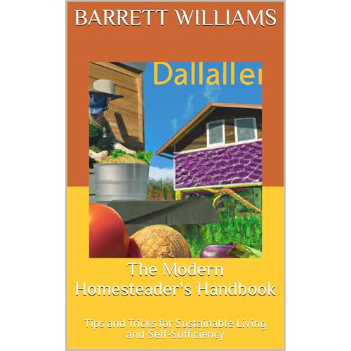 The Modern Homesteader's Handbook by Barrett Williams