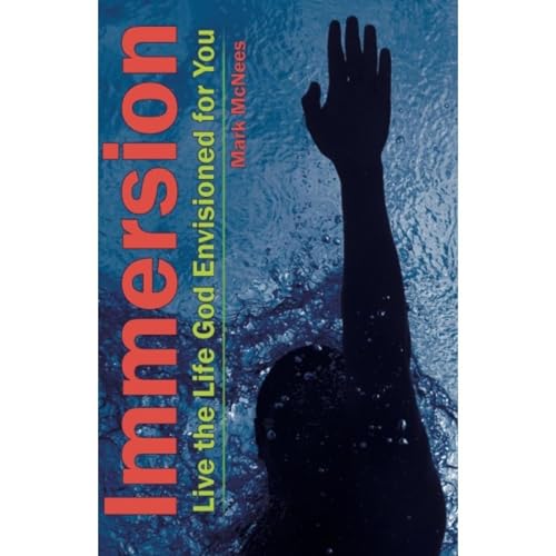 Immersion: Live the Life God Envisioned for You by Mark McNees