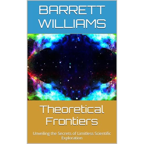 Theoretical Frontiers by Barrett Williams
