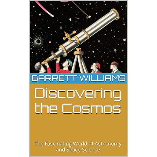 Discovering the Cosmos by Barrett Williams