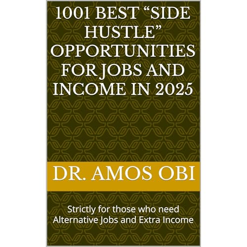 1001 BEST ���SIDE HUSTLE” OPPORTUNITIES FOR JOBS AND INCOME IN 2025