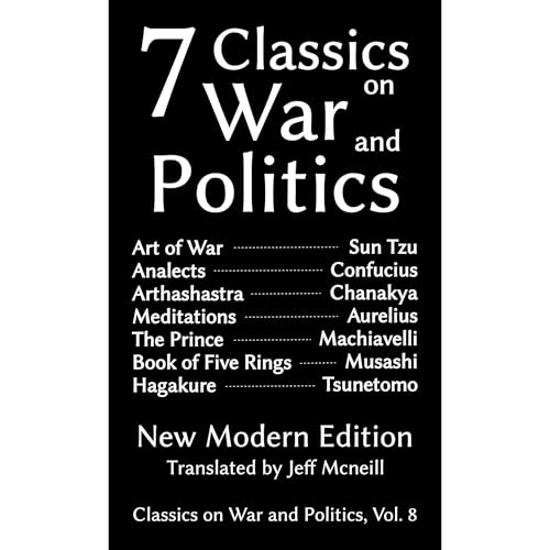 Seven Classics on War and Politics by Jeff Mcneill