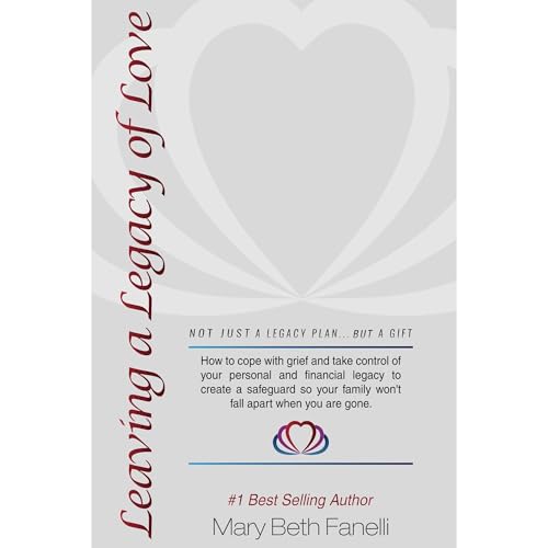 Leaving a Legacy of Love by Mary Beth Fanelli