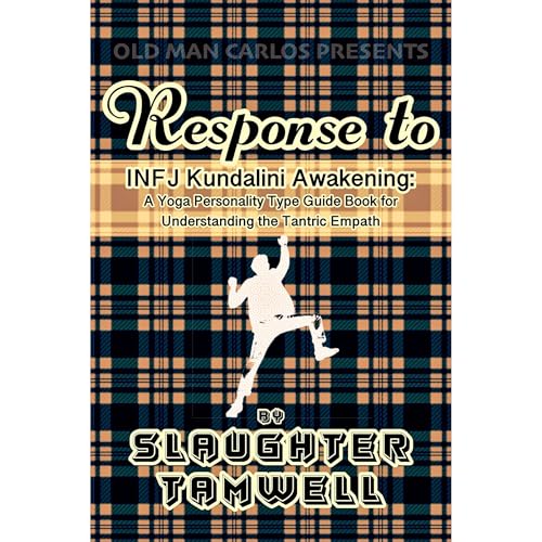 Response to INFJ Kundalini Awakening by Slaughter Tamwell