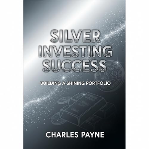 Silver Investing Success by Charles Payne