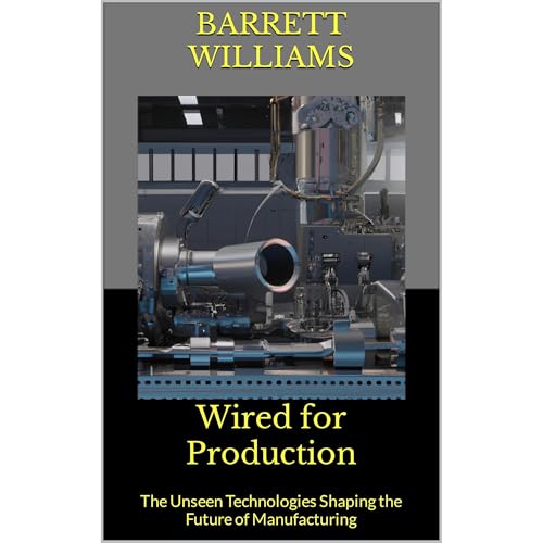 Wired for Production by Barrett Williams