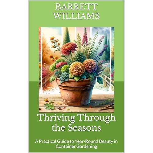 Thriving Through the Seasons by Barrett Williams