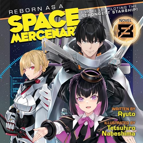 Reborn as a Space Mercenary: I Woke Up Piloting the Strongest Starship!, Vol. 8