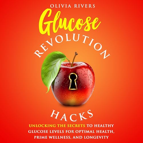 Glucose Revolution Hacks by Olivia Rivers