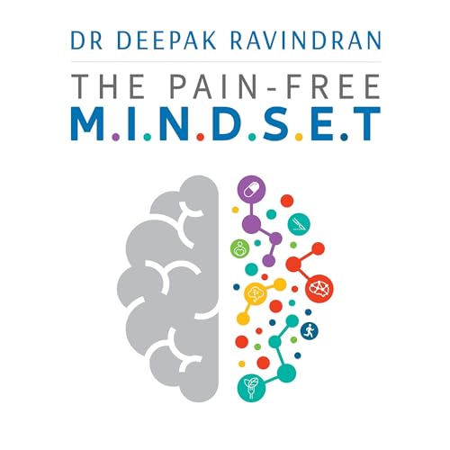 The Pain-Free Mindset by Deepak Ravindran