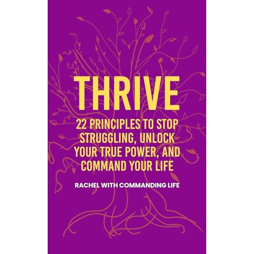 Thrive by Commanding Life