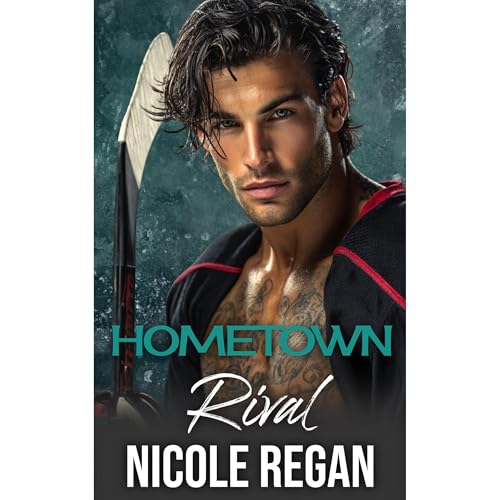 Hometown Rival by Nicole Regan