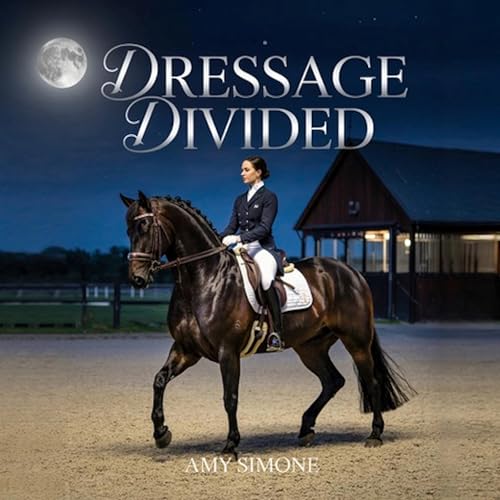 Dressage Divided by Amy Simone