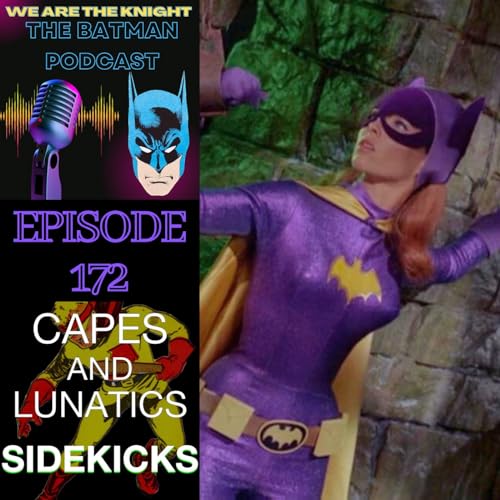 We Are The Knight Ep #172: Batman 66 - The Londinium Trilogy by Unknown