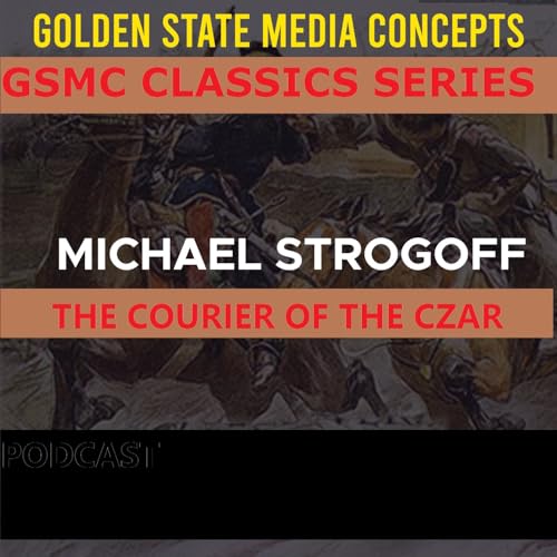 GSMC Classics: Michael Strogoff: The Courier of the Czar