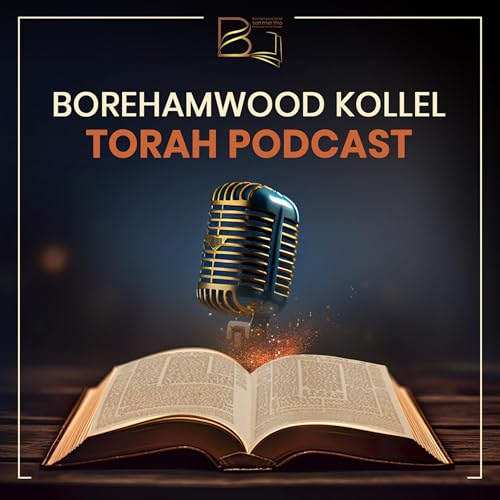 Borehamwood Kollel Torah Podcast by Borehamwood Kollel