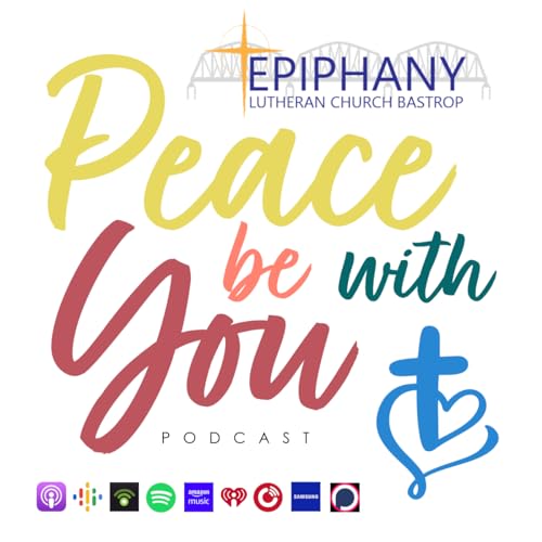 Peace Be With You by Epiphany Lutheran Church Bastrop