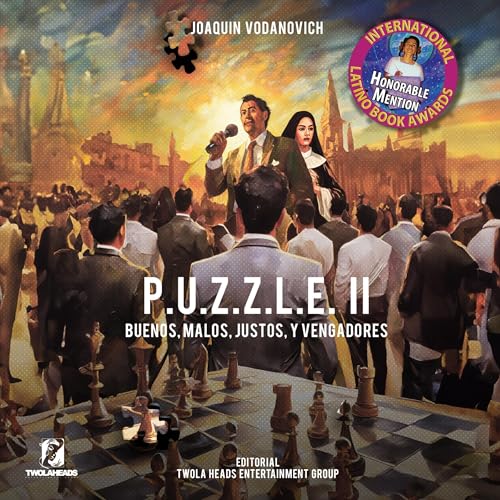 P.U.Z.Z.L.E II: Buenos, Malos, Justos y Vengadores [P.U.Z.Z.L.E II: Good, Bad, Just and Avengers]